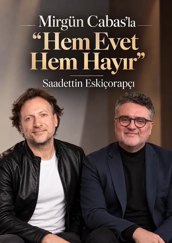 Mirgün Cabas’la “Hem Evet Hem Hayır”: Saadettin Eskiçorapçı