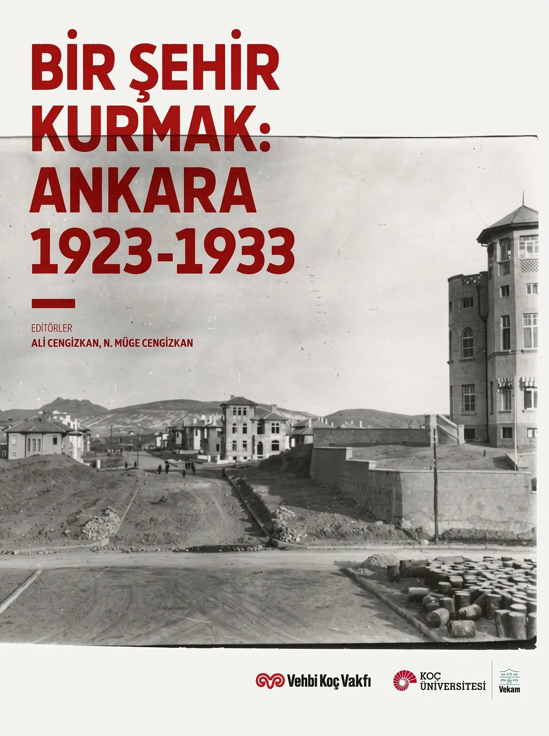 Bir Şehir Kurmak: Ankara 1923-1933