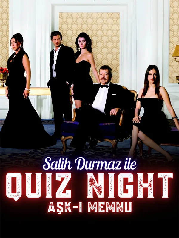 Salih Durmaz ile Quiz Night – Aşk-ı Memnu